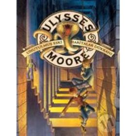 Ulysses Moore 2 - Unutulmuş Eski Haritalar - Kolektif
