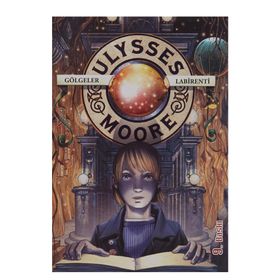 Ulysses Moore 9 - Gölgeler Labirenti - pierdominico baccalario