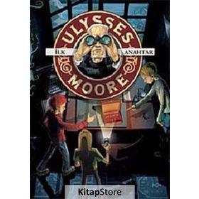 ULYSSES MOORE - İLK ANAHTAR - KOLEKTIF