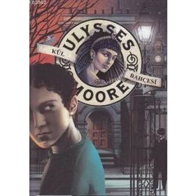 Ulysses Moore - Kül Bahçesi - pierdominico baccalario