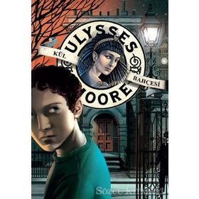 Ulysses Moore - Kül Bahçesi - pierdominico baccalario