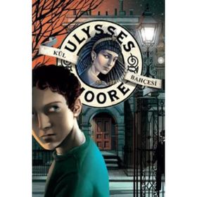 Ulysses Moore - Kül Bahçesi - pierdominico baccalario