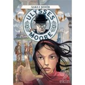 Ulysses Moore - Saklı Şehir - Pierdomenico Baccalario