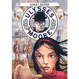 Ulysses Moore - Saklı Şehir - Pierdomenico Baccalario