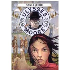 Ulysses Moore - Saklı Şehir - pierdominico baccalario