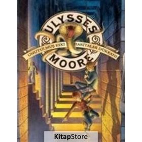 Ulysses Moore - Unutulmuş Eski Haritalar Dükkanı - pierdominico baccalario