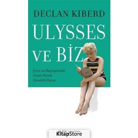 Ulysses ve Biz - Declan Kiberd