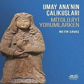 Umay Ananın Çalıkuşları Mitolojiyi Yorumlarken Çolpan Kitap