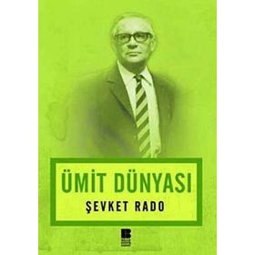 ÜMİT DÜNYASI - ŞEVKET RADO