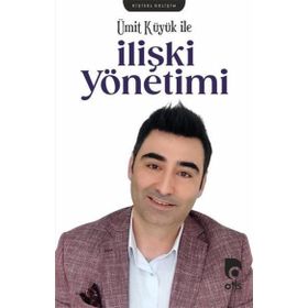 Ümit Küyük İle İlişki Yönetimi Ümit Küyük