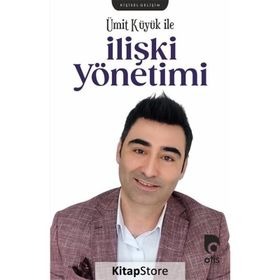 Ümit Küyük İle İlişki Yönetimi Ümit Küyük