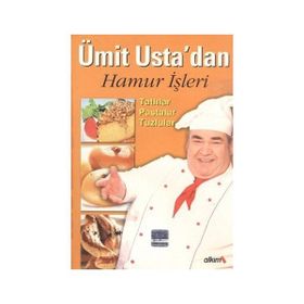 ÜMIT USTA'DAN HAMUR İŞLERI TATLILAR, PASTALAR, TUZLULAR - ÜMIT SEVINÇ