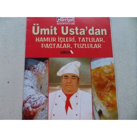 ÜMIT USTA'DAN HAMUR İŞLERI TATLILAR, PASTALAR, TUZLULAR - ÜMIT SEVINÇ
