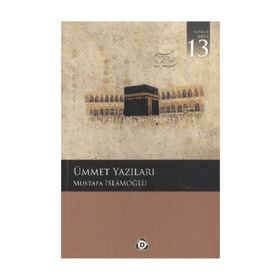ÜMMET YAZILARI - MUSTAFA İSLAMOĞLU