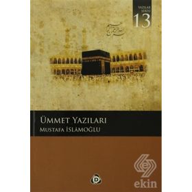 ÜMMET YAZILARI - MUSTAFA İSLAMOĞLU