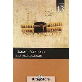 ÜMMET YAZILARI - MUSTAFA İSLAMOĞLU