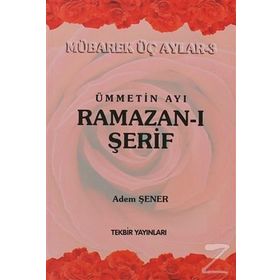 Ümmetin Ayı Ramazan-I Şerif - Adem Şenel