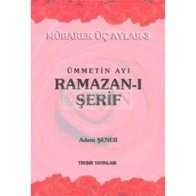 Ümmetin Ayı Ramazan-I Şerif - Adem Şenel