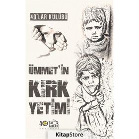 Ümmet’in Kırk Yetimi - kollektif