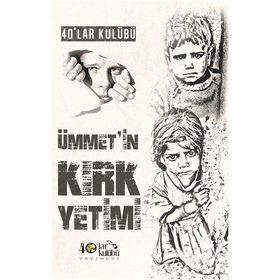 Ümmet’in Kırk Yetimi - kollektif