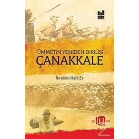 Ümmetin Yeniden Dirilişi Çanakkale - İbrahim Halil Er