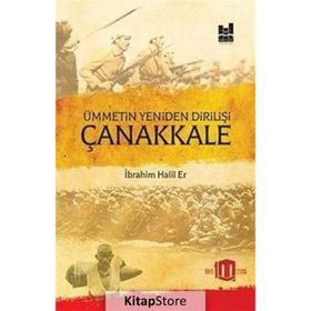 Ümmetin Yeniden Dirilişi Çanakkale - İbrahim Halil Er