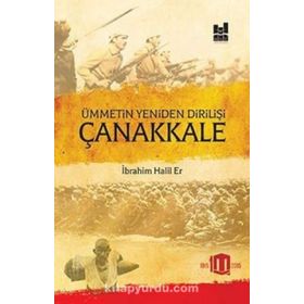 Ümmetin Yeniden Dirilişi Çanakkale - İbrahim Halil Er