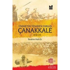 Ümmetin Yeniden Dirilişi Çanakkale - İbrahim Halil Er