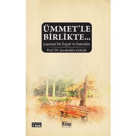 Ümmet’le Birlikte... - Şerafeddin Gölcük