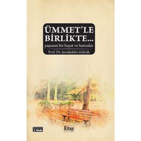 Ümmet’le Birlikte... - Şerafeddin Gölcük
