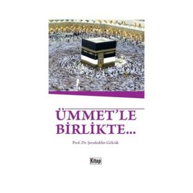 Ümmet’le Birlikte... - Şerafeddin Gölcük