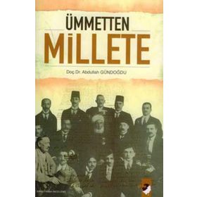 ÜMMETTEN MILLETE - ABDULLAH GÜNDOĞDU