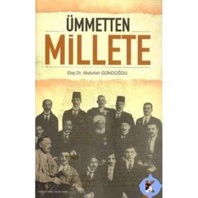 ÜMMETTEN MILLETE - ABDULLAH GÜNDOĞDU