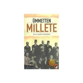 ÜMMETTEN MILLETE - ABDULLAH GÜNDOĞDU