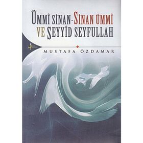 Ümmi Sinan - Sinan Ümmi Ve Seyyid Seyfullah / Mustafa Özdamar