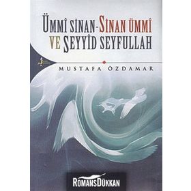 Ümmi Sinan - Sinan Ümmi Ve Seyyid Seyfullah / Mustafa Özdamar