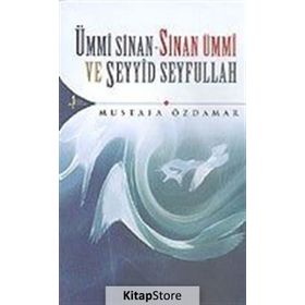 Ümmi Sinan - Sinan Ümmi Ve Seyyid Seyfullah / Mustafa Özdamar