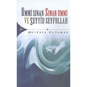 Ümmi Sinan - Sinan Ümmi Ve Seyyid Seyfullah / Mustafa Özdamar