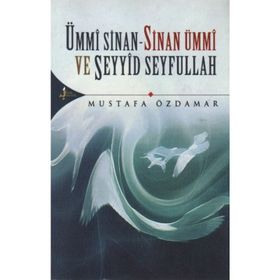 Ümmi Sinan - Sinan Ümmi Ve Seyyid Seyfullah / Mustafa Özdamar