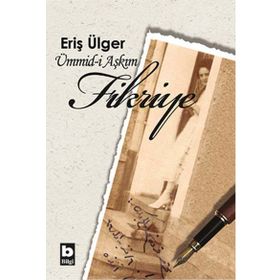 Ümmid-i Aşkım Fikriye - S. Eriş Ülger