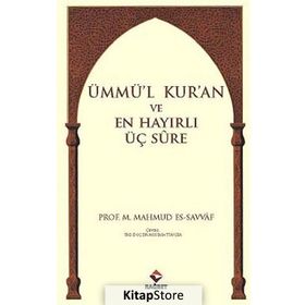 Ümmü’l Kur’an ve En Hayırlı Üç Sure - Muhammed Mahmud es-Savvaf
