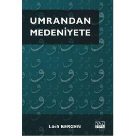 Umrandan Medeniyete - Lütfi Bergen