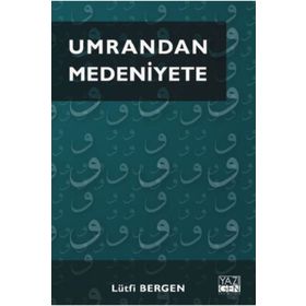 Umrandan Medeniyete - Lütfi Bergen