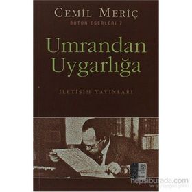 UMRANDAN UYGARLIĞA - CEMIL MERİÇ