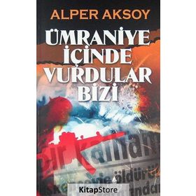 Ümraniye İçinde Vurdular Bizi - Alper Aksoy