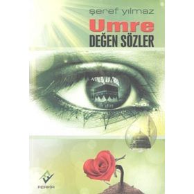 Umre Değen Sözler - Şeref Yılmaz