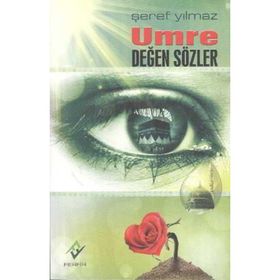 Umre Değen Sözler - Şeref Yılmaz
