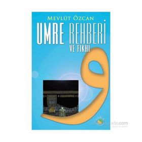 UMRE REHBERI VE FIKHI - MEVLÜT ÖZCAN