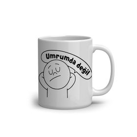 Umrumda Değil Baskılı Kupa