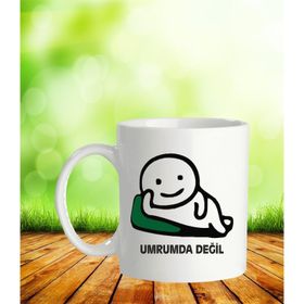 Umrumda Değil Baskılı Kupa